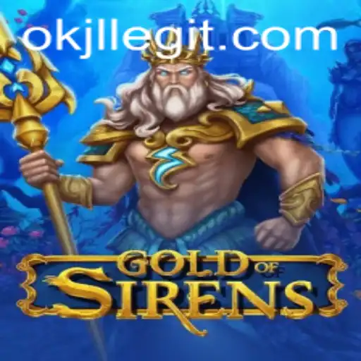 GoldofSirens: Navigating the Enchanting World of OKJL